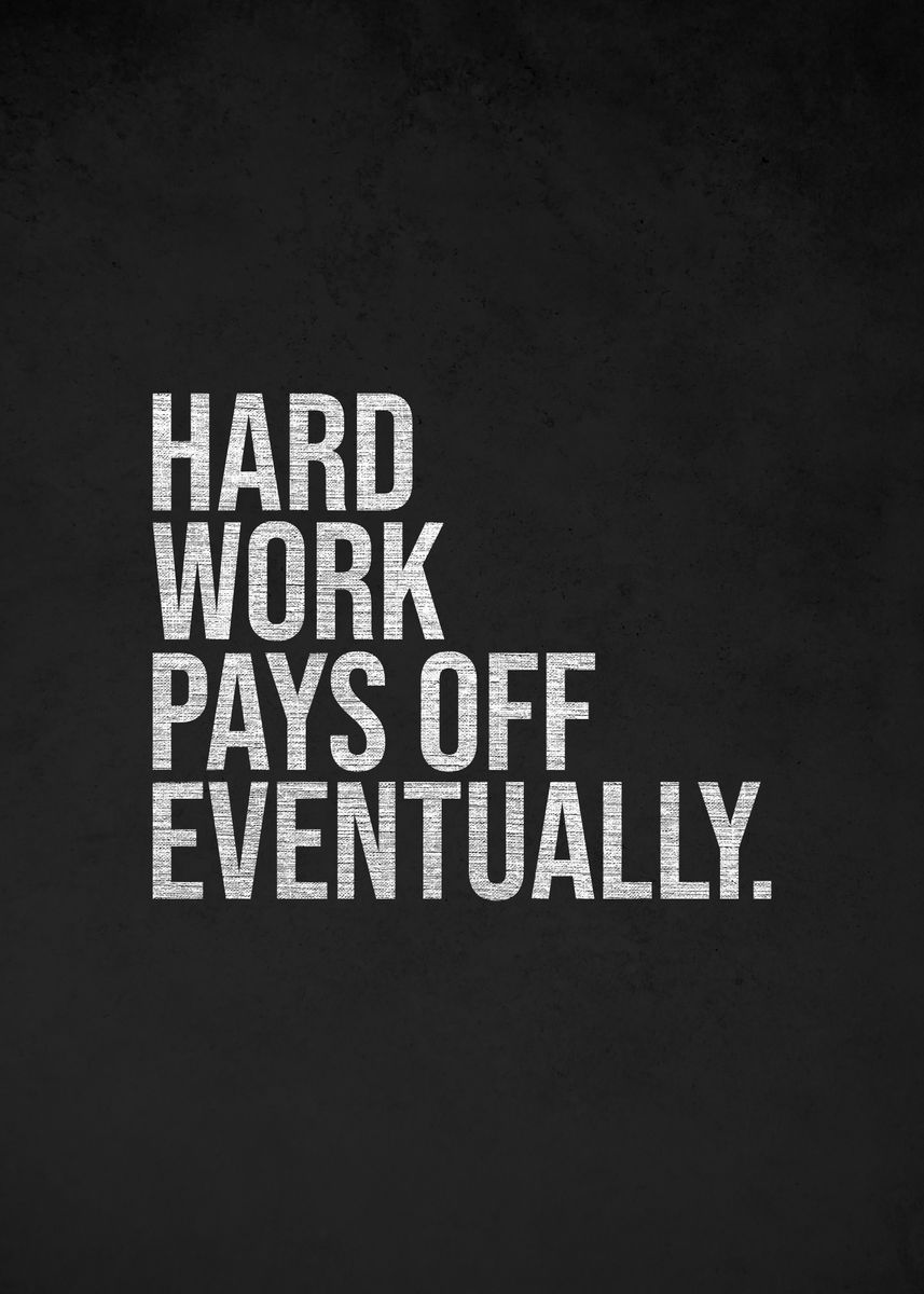 'Hard Works Pays Off' Poster, picture, metal print, paint by Muhammad ...