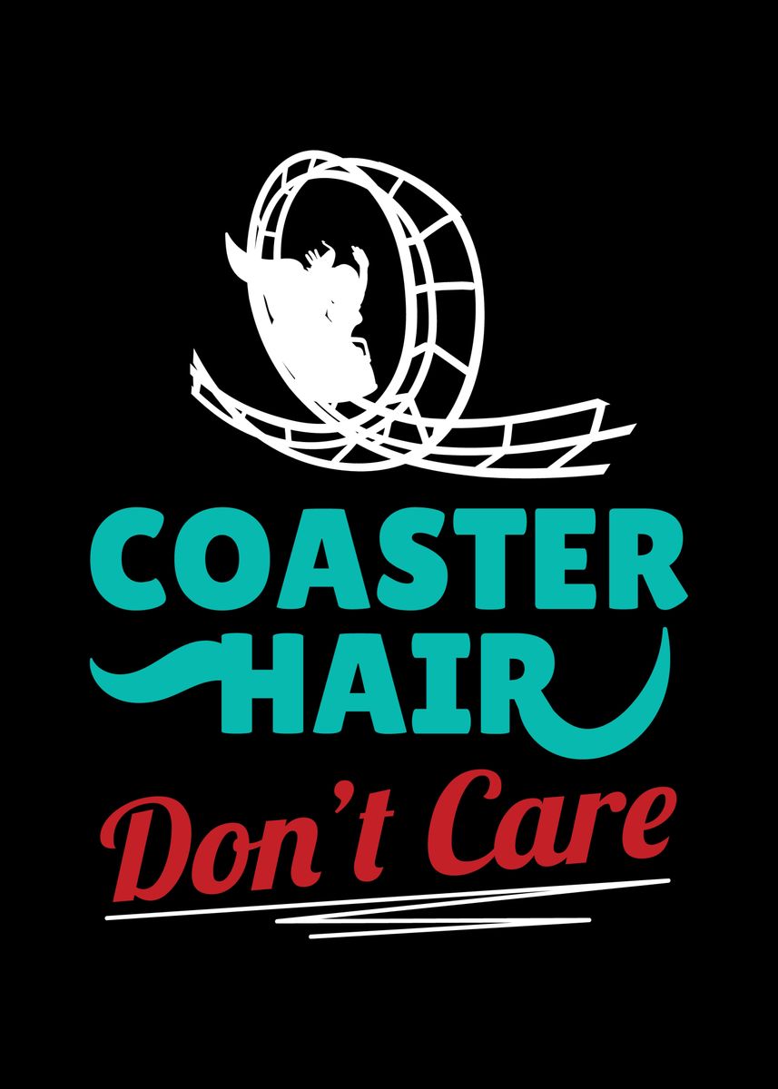 Coaster For Rent Poster 'RollerCoaster Coaster Hair' Poster, picture, metal print, paint by ...