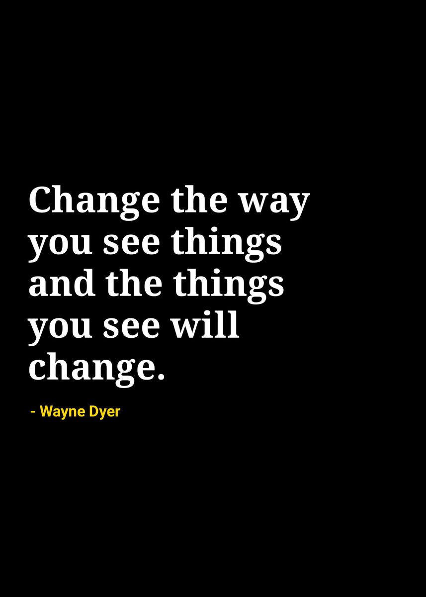 'Wayne dyer quotes ' Poster, picture, metal print, paint by Yoshhhh