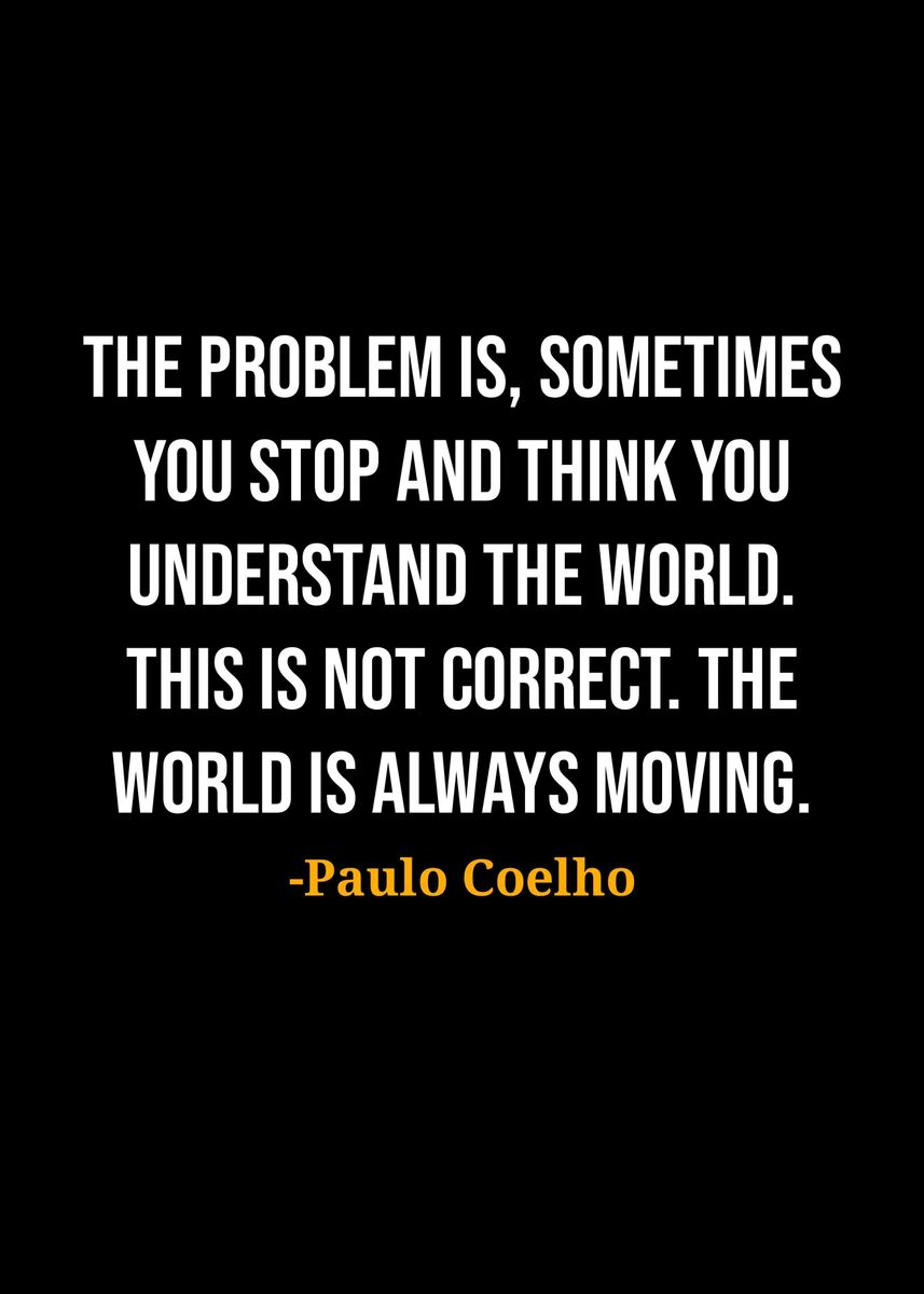 'Paulo Coelho Quotes ' Poster, picture, metal print, paint by KAGE ...