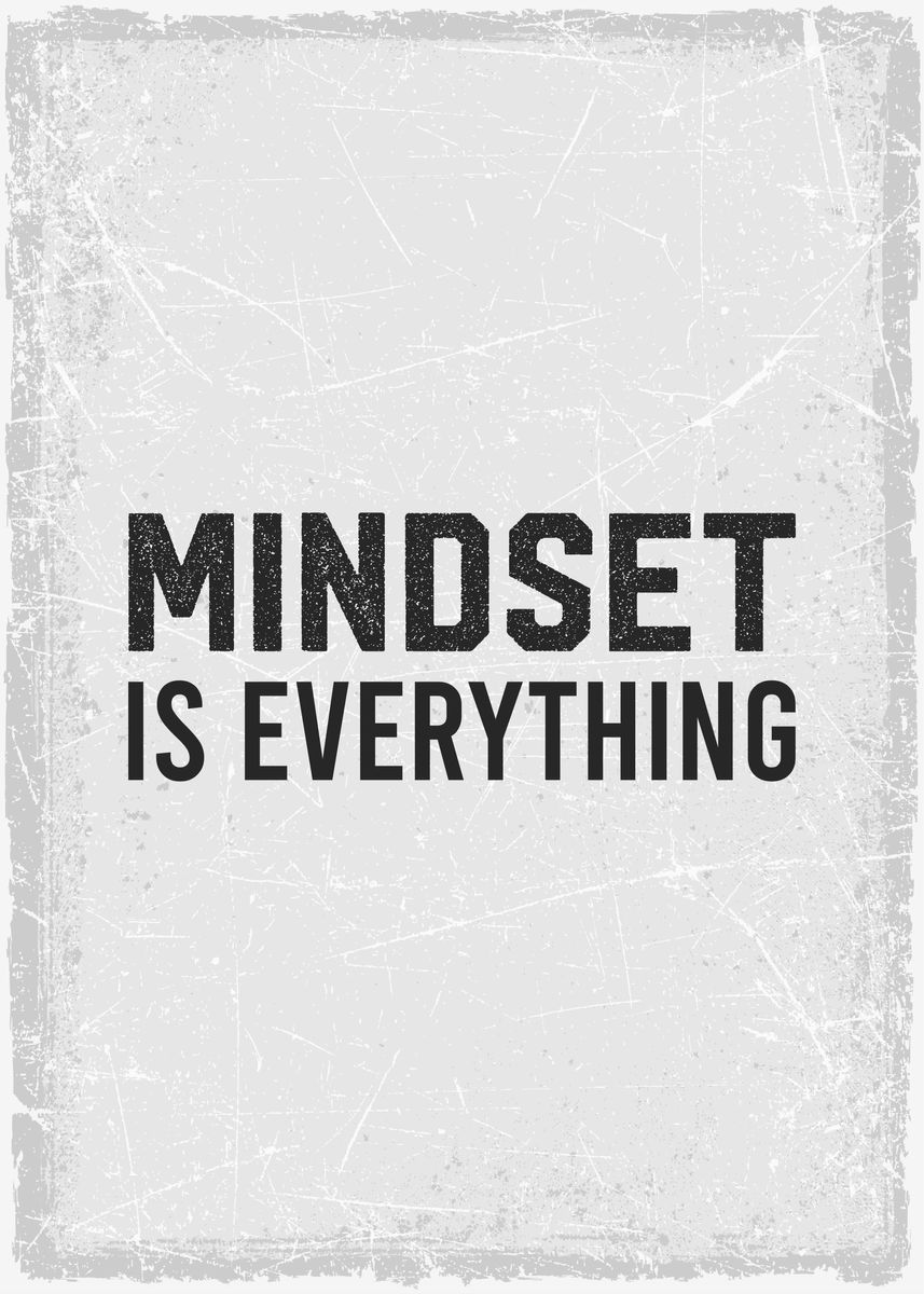 'mindset is everything' Poster, picture, metal print, paint by ...