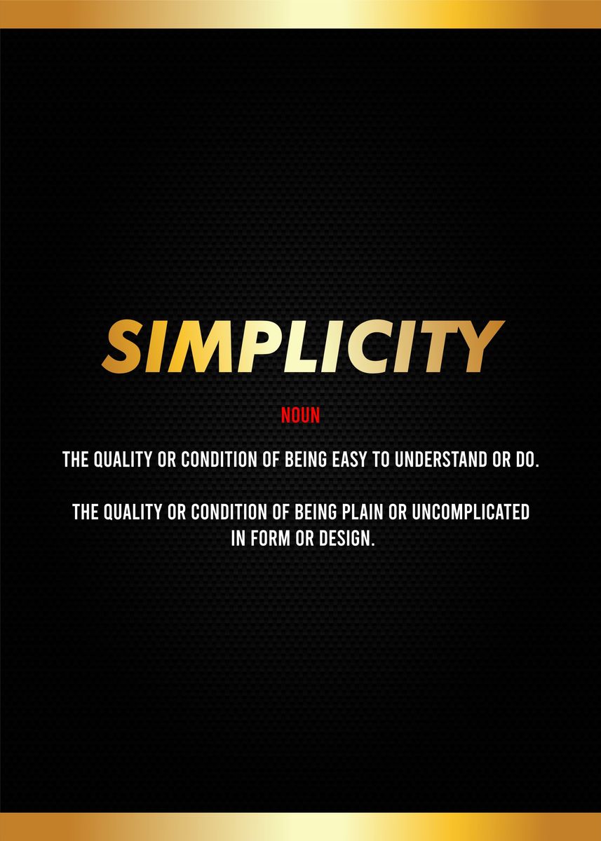 'simplicity definition' Poster, picture, metal print, paint by Most ...