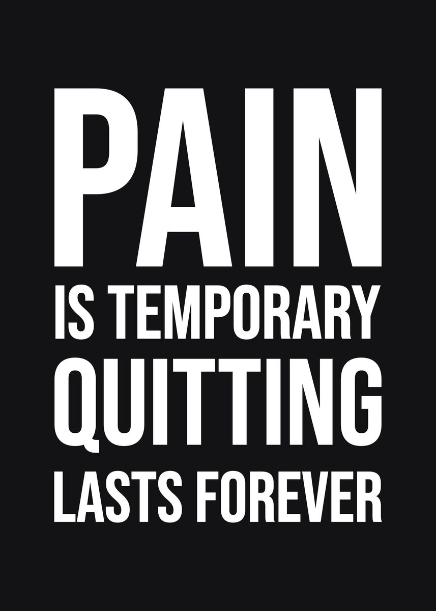 'Pain is Temporary' Poster, picture, metal print, paint by Stefan ...