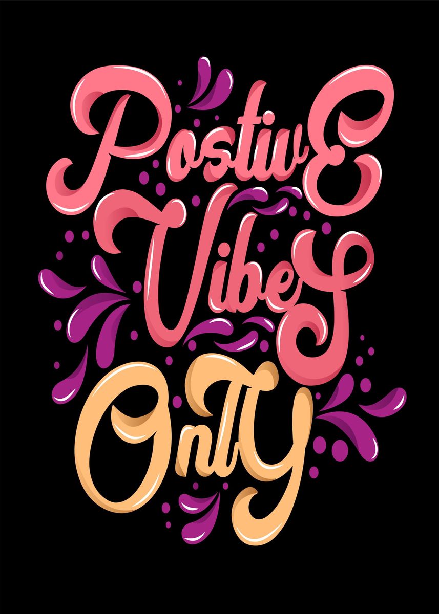 'postive vibes only' Poster, picture, metal print, paint by OZA studio ...