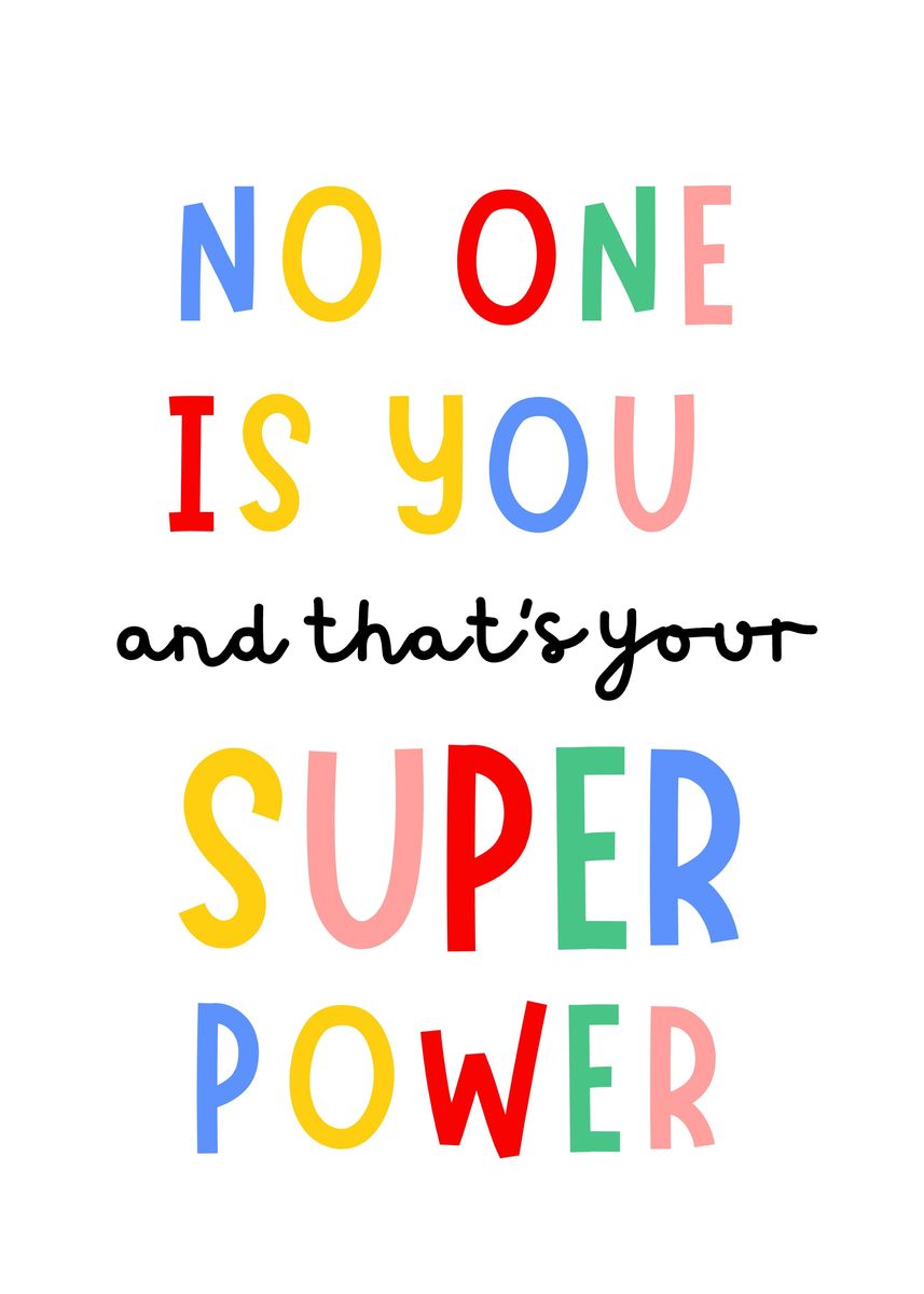 'You is Your superpower' Poster, picture, metal print, paint by Nandita ...