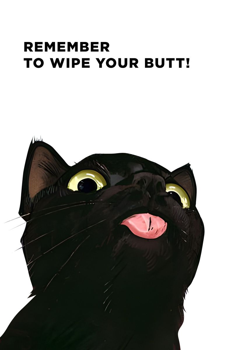 'Remember Wipe Your Butt' Poster, picture, metal print, paint by Lucky ...