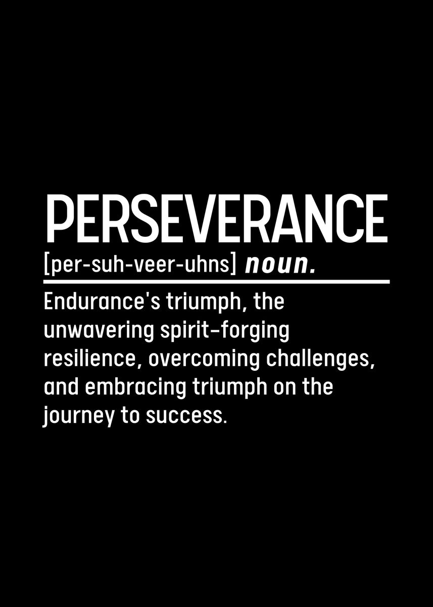 'Perseverance Definition' Poster, Picture, Metal Print, Paint By Wezt ...