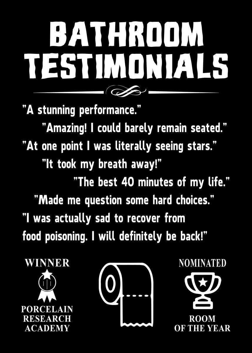 'Funny bathroom Testimonial' Poster, picture, metal print, paint by ...