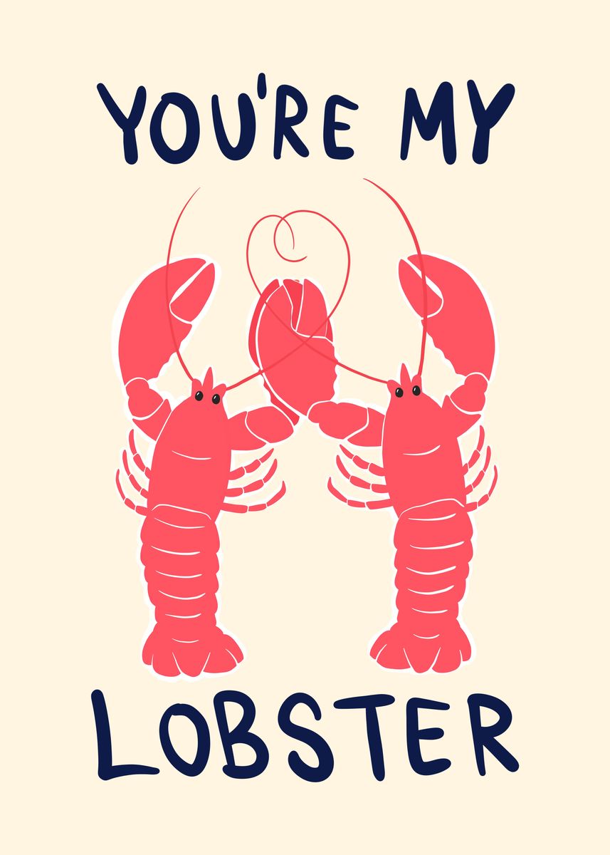 'Youre My Lobster' Poster, picture, metal print, paint by ByKammille ...