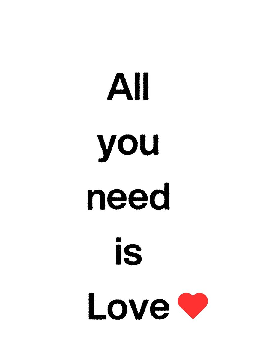 'All you need is Love' Poster, picture, metal print, paint by EDSON