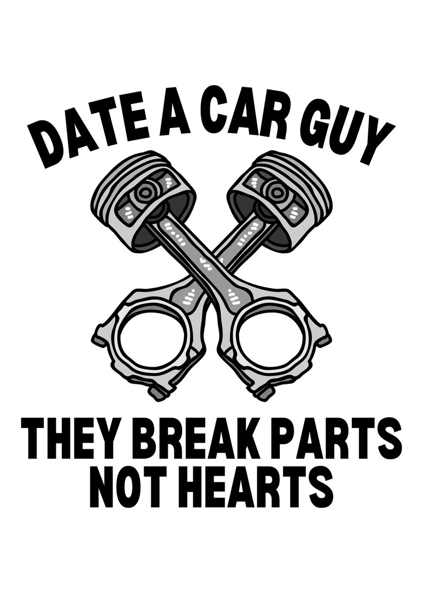 'DATE A CAR GUY' Poster, picture, metal print, paint by Ba Ab Displate