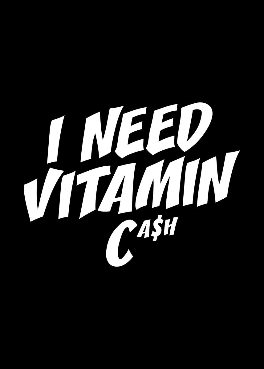 i-need-vitamin-cash-poster-picture-metal-print-paint-by-edventures