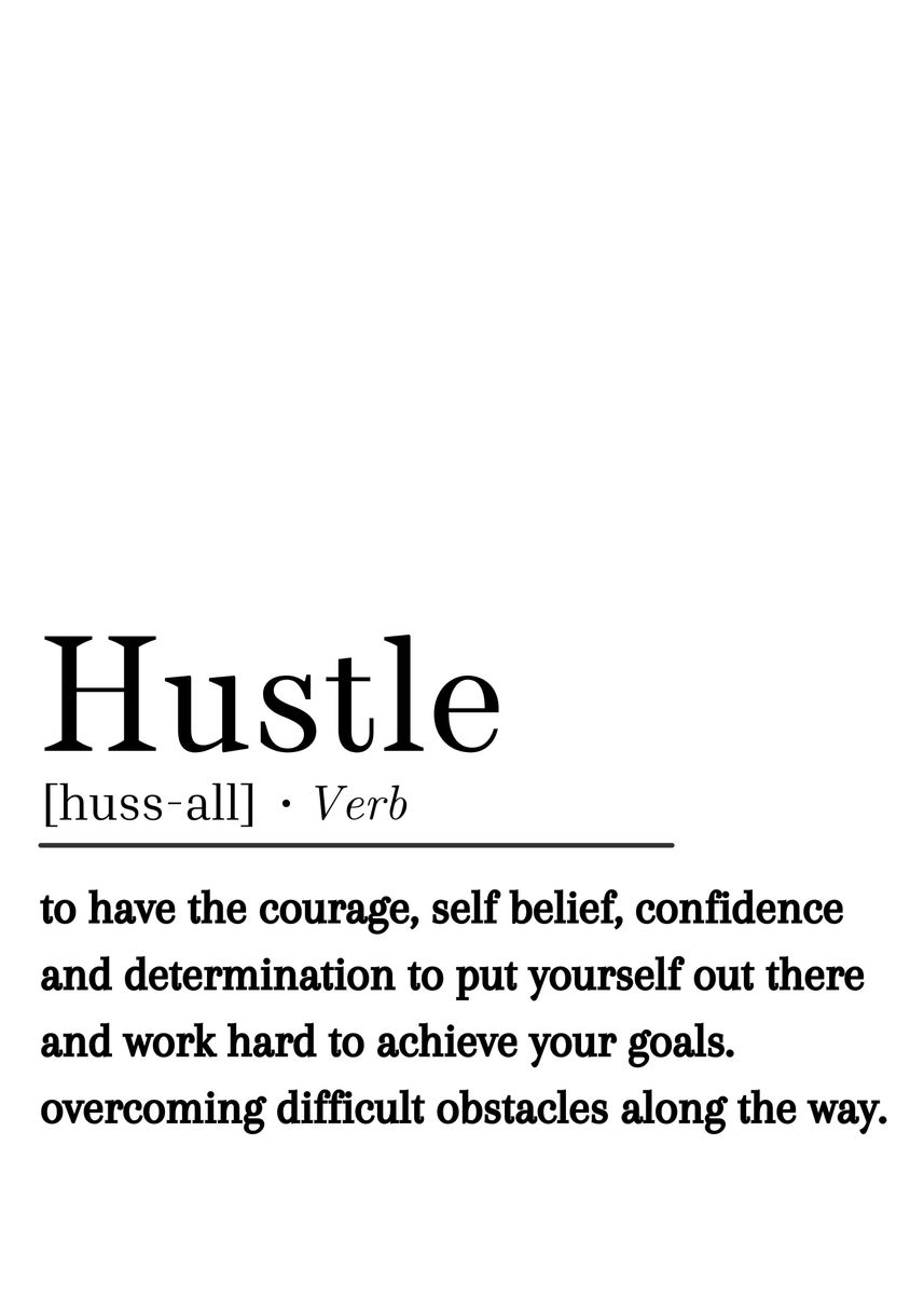 'Hustle Definition ' Poster, picture, metal print, paint by teehowa ...