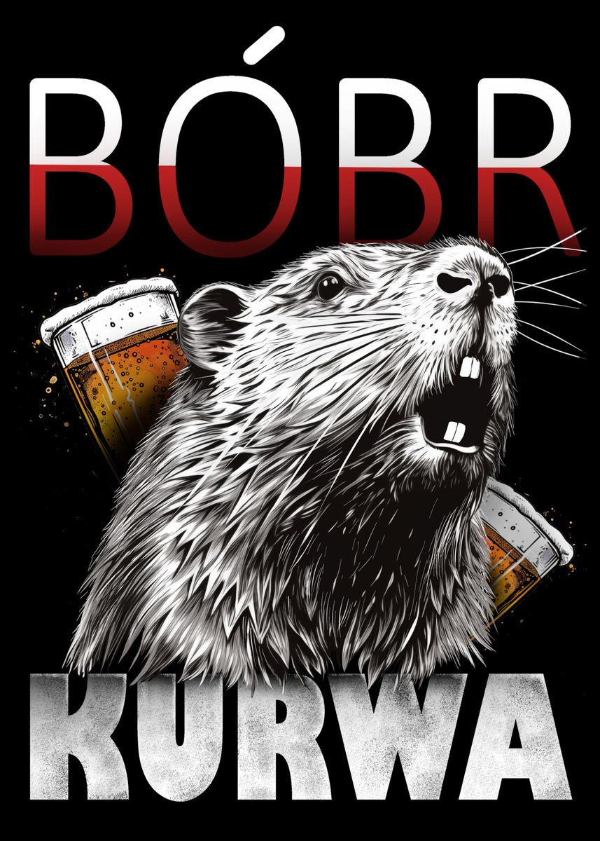 'Polish Meme Bobr Kurwa' Poster, picture, metal print, paint by Aaron ...