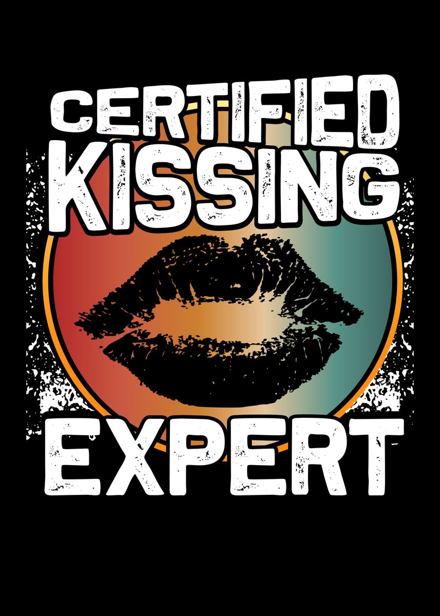 'Good Kisser Certified' Poster, picture, metal print, paint by kritich ...
