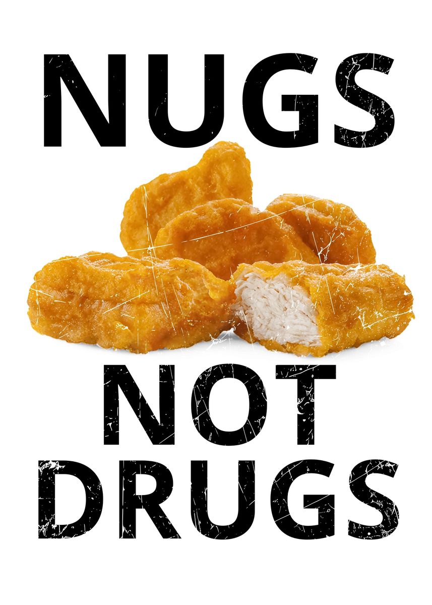 'Nugs Not Drugs' Poster, picture, metal print, paint by EDSON RAMOS ...