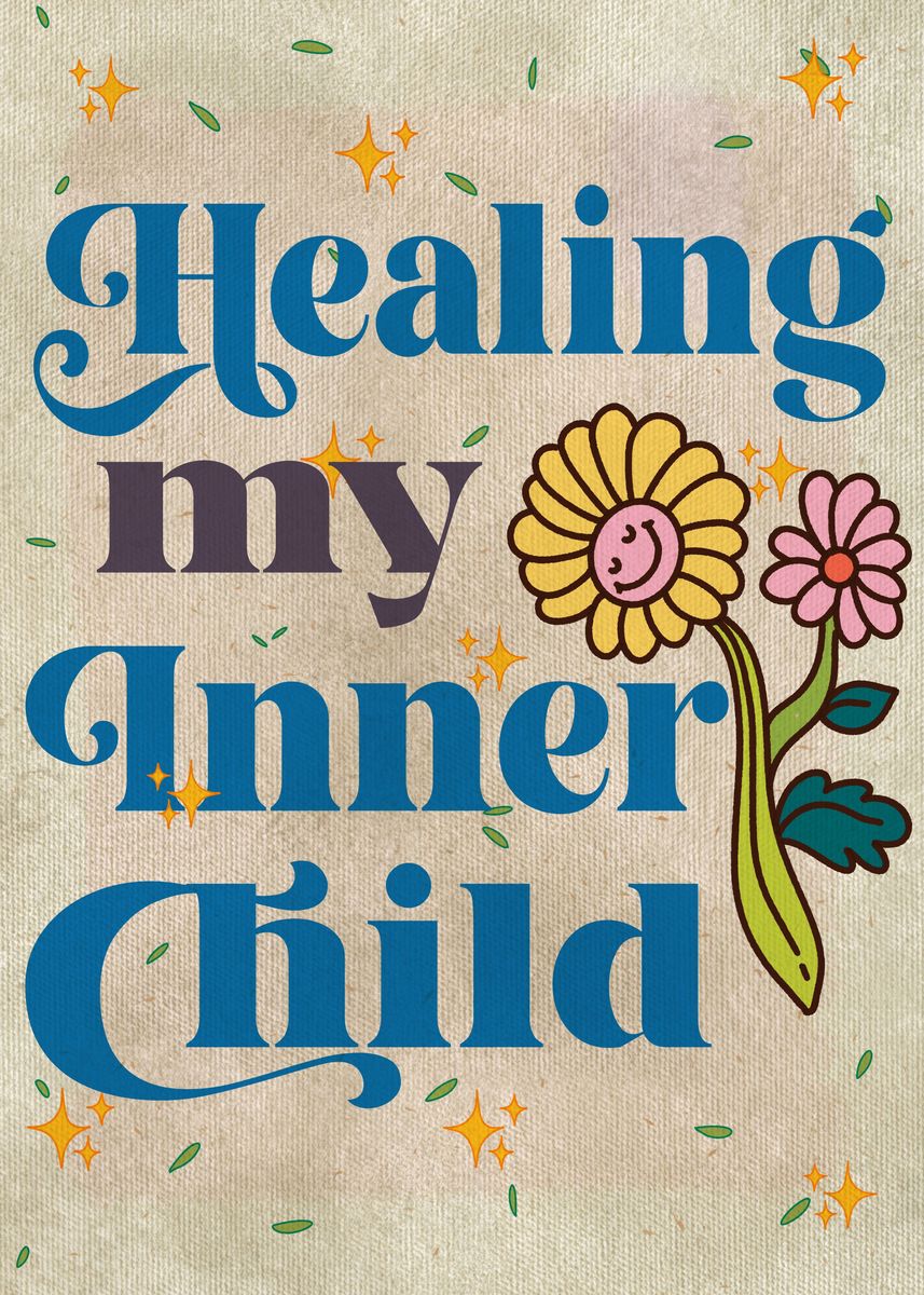 'HEALING MY INNER CHILD' Poster, picture, metal print, paint by ...