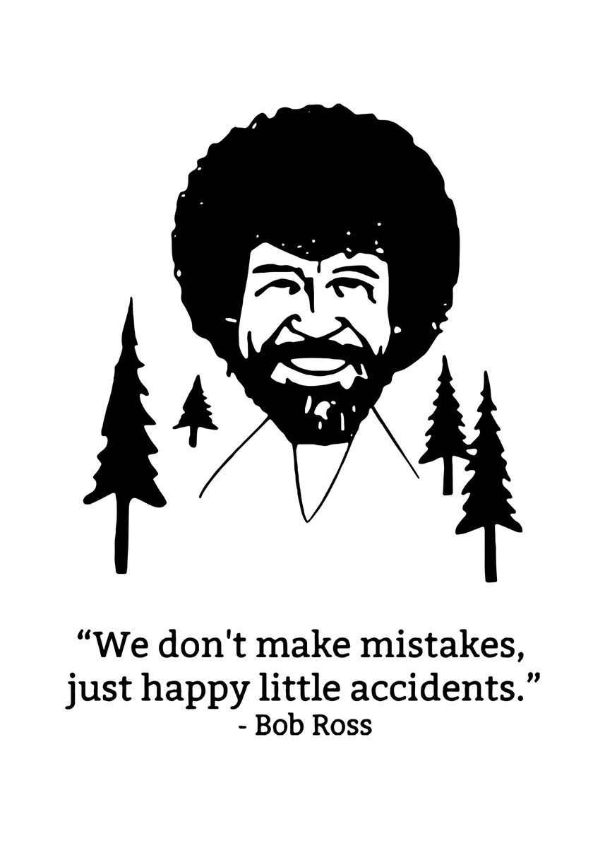 'Bob Ross we dont make' Poster, picture, metal print, paint by ...