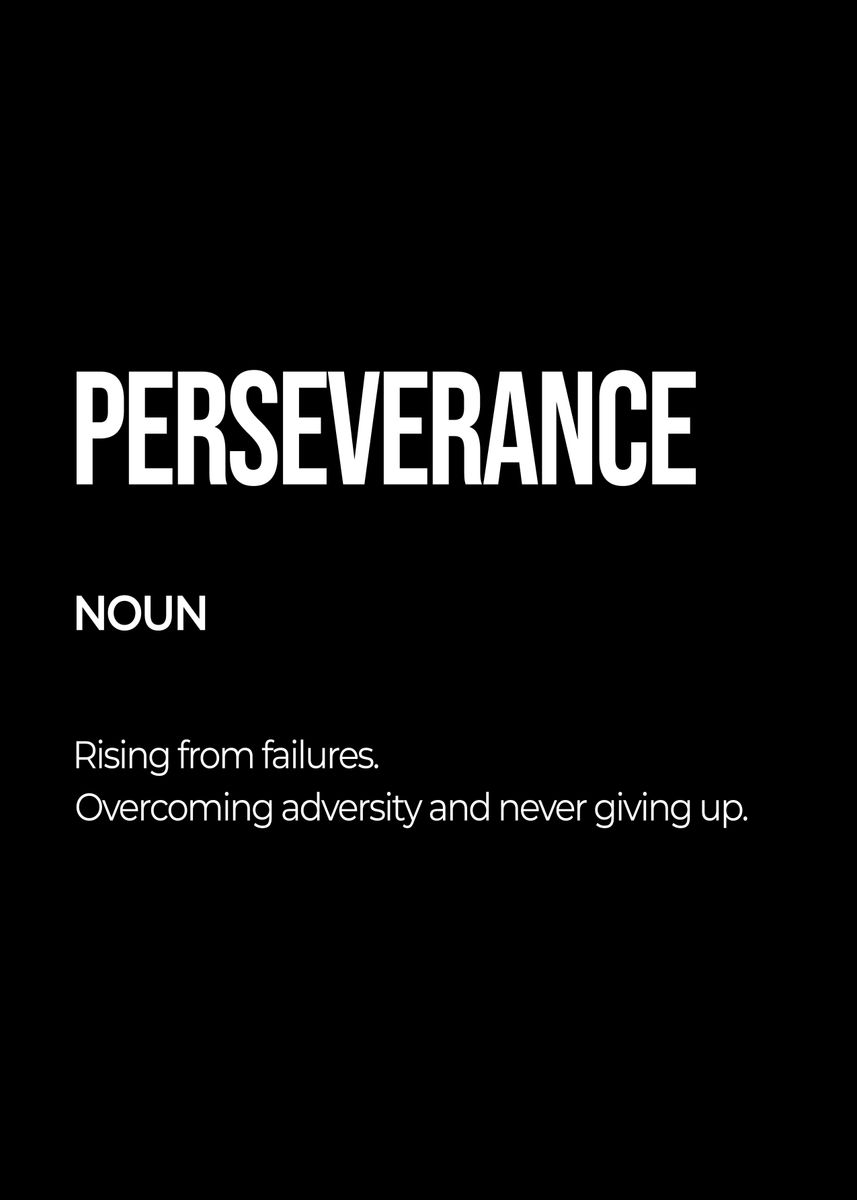 'Perseverance Definition' Poster, picture, metal print, paint by ...