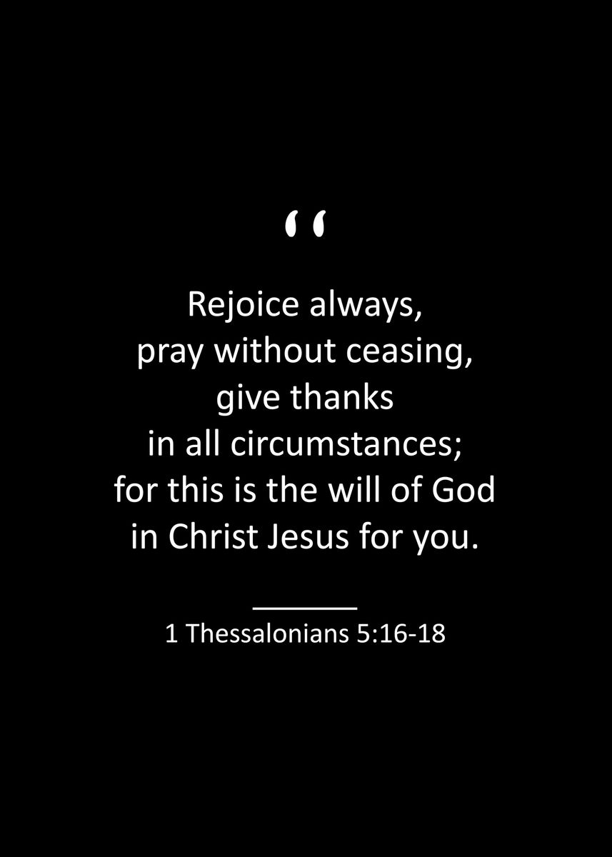 '1 Thessalonians 5 16 18' Poster, picture, metal print, paint by Kaly ...