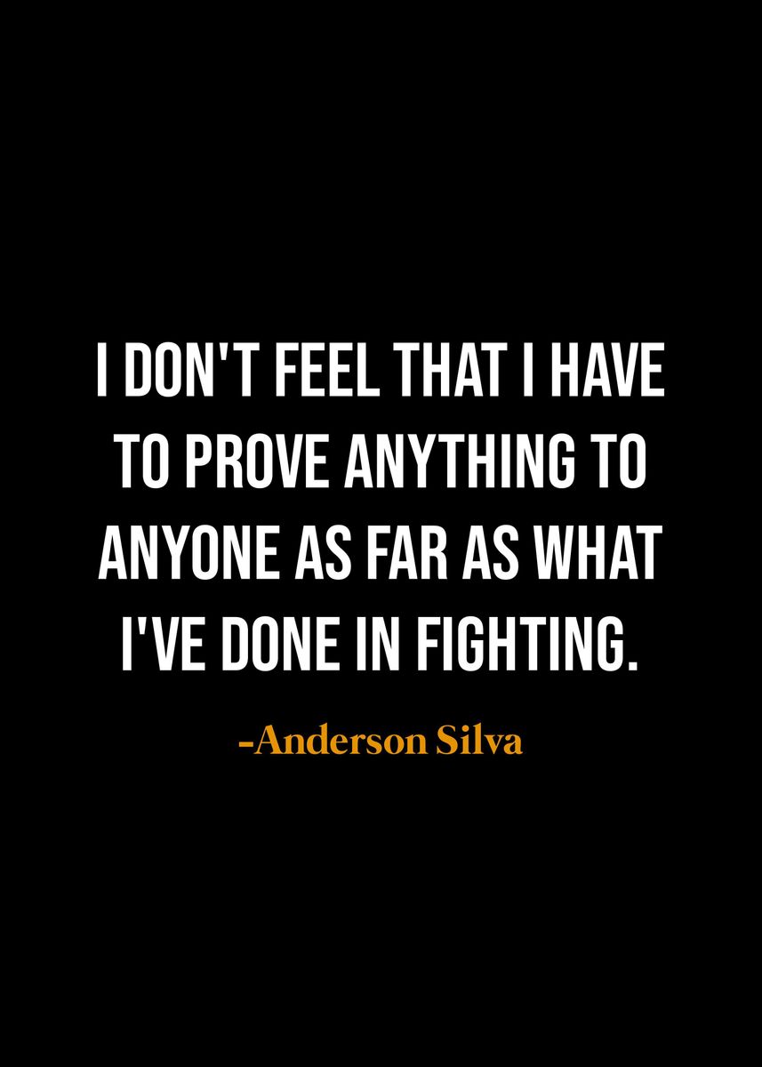 'Anderson Silva quotes ' Poster, picture, metal print, paint by Quotes ...