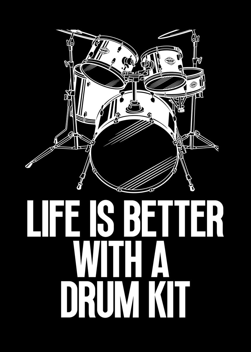 'Life is better with a drum' Poster, picture, metal print, paint by ...