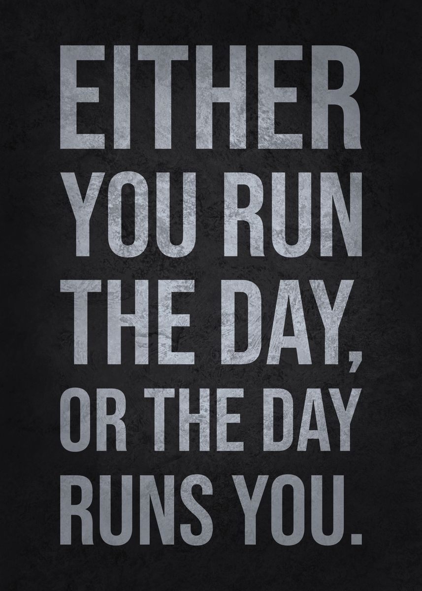 'Run The Day or Day Run You' Poster, picture, metal print, paint by ...