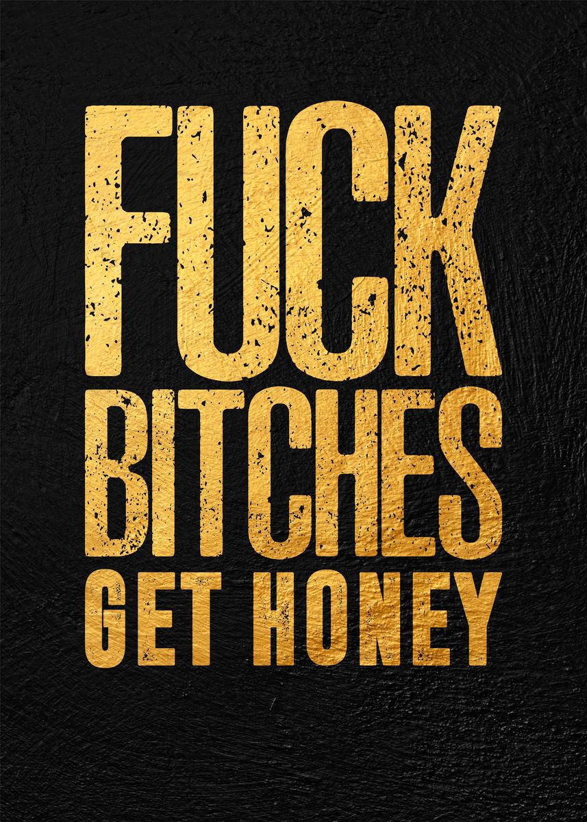 'fuck bitches' Poster, picture, metal print, paint by Lowpoly Posters