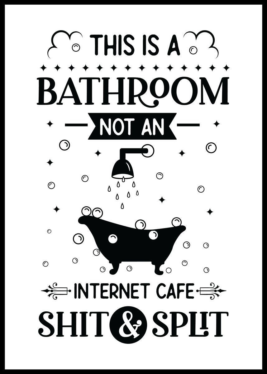 'Funny Bathroom Quotes' Poster, picture, metal print, paint by Nae ...