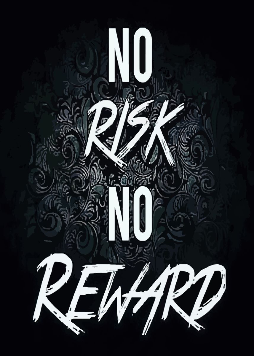 'No risk no reward' Poster, picture, metal print, paint by Arsenio Art ...