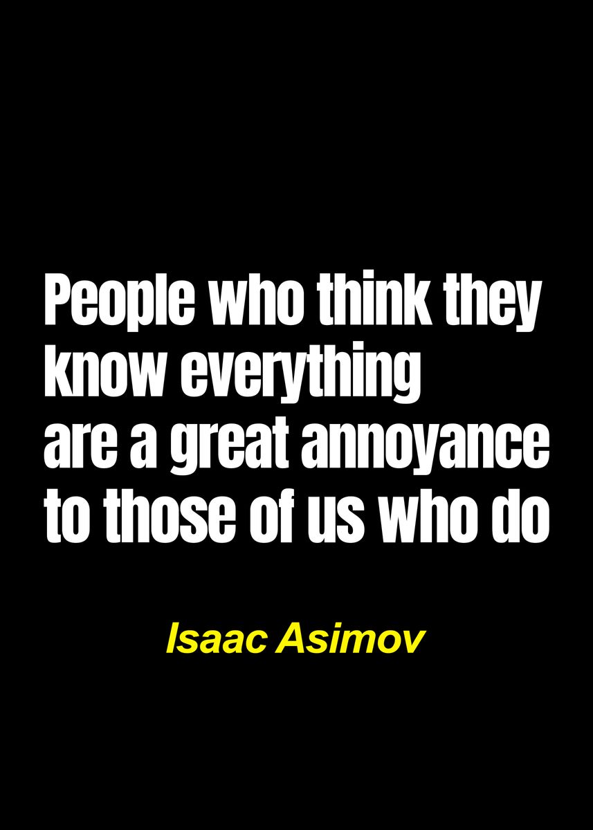 'Isaac Asimov Quote' Poster, picture, metal print, paint by Banjar ...