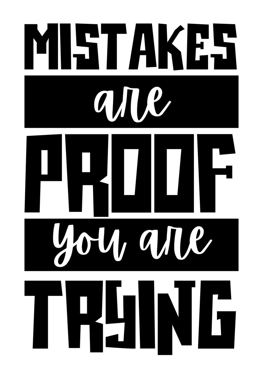 'Mistakes are Proof You are Trying' Poster, picture, metal print, paint ...