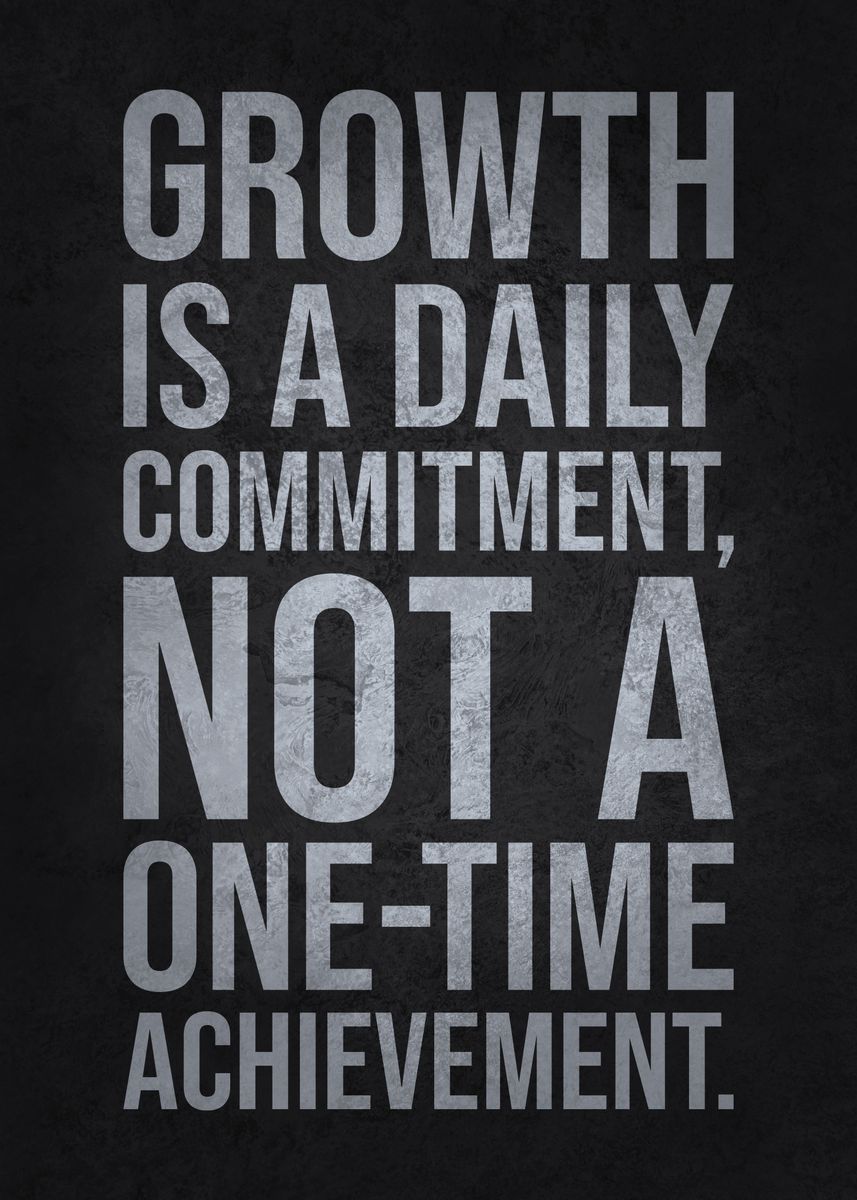 'Growth is a Daily Commitment' Poster, picture, metal print, paint by ...