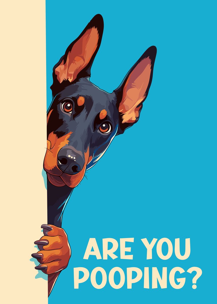 'Doberman Peeking Are you Poopoing' Poster, picture, metal print, paint ...