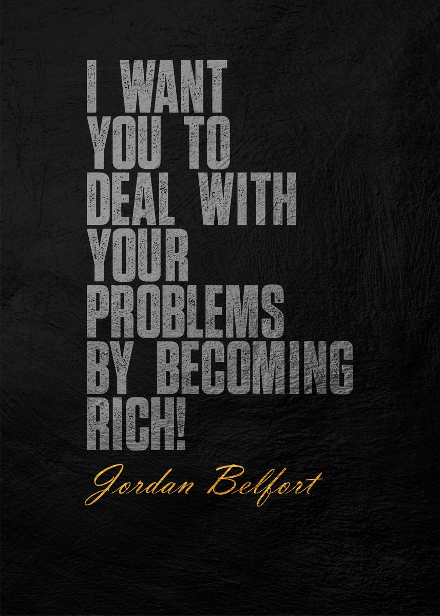 'Jordan Belfort Quote' Poster, picture, metal print, paint by Lowpoly ...