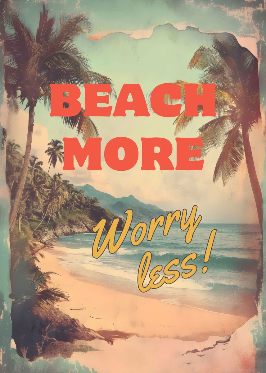 'Beach More, Worry Less' Poster, picture, metal print, paint by ...
