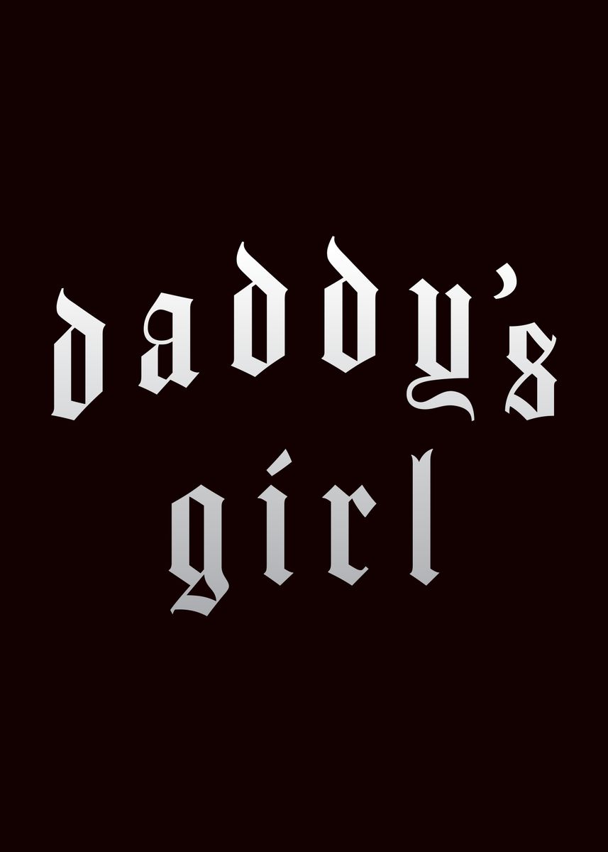 'Daddy's Girl Text Art' Poster, picture, metal print, paint by ...
