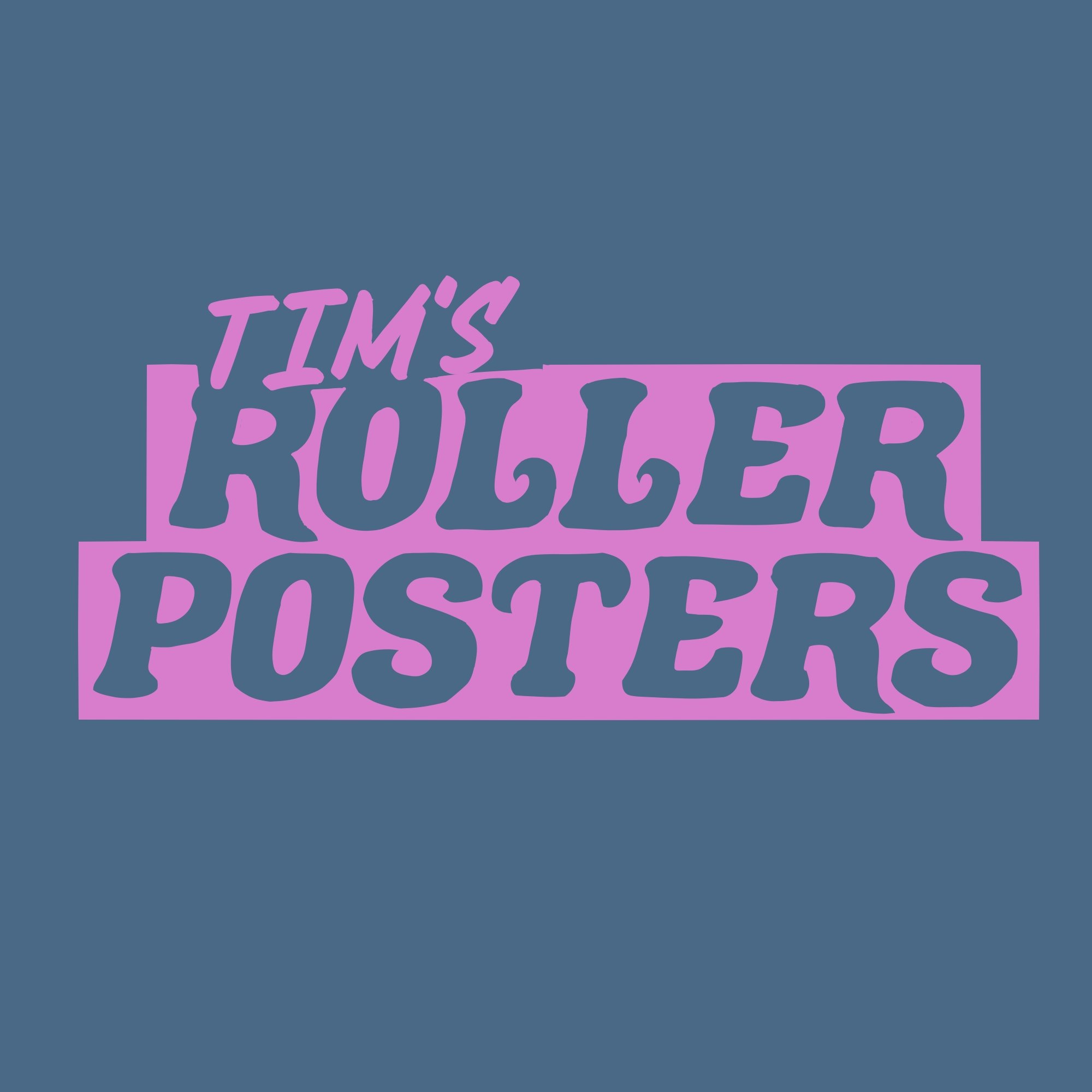 Tims Roller Posters