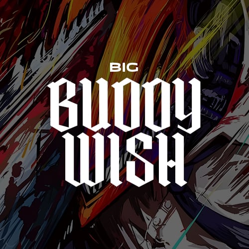 Big Buddy Wish